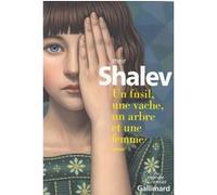 Meir Shalev – Un fusil, une vache, un arbre et une femme – Trad. Sylvie Cohen – Roman – Broché