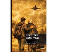 Un futur sans passé - Bernard Messias - Edilivre-Aparis - broché - Roman