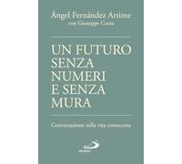 Un futuro senza numeri e senza mura. Conversazione sulla vita consacrata