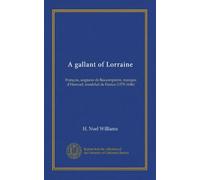 Un galant de Lorraine (v.1) : François, seigneur de Bassompierre, marquis d'Harouel, maréchal de France (1579-1646)