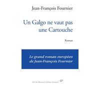 Un galgo ne vaut pas une carto - Jean-François Fournier - Olivier Morattel - broché - Roman