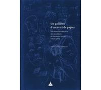 Un Galiléen D'encre Et De Papier - Une Histoire Matérielle Des Brouillons De Vincenzio Viviani (1622-1703)