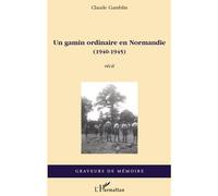 Un gamin ordinaire en Normandie (1940-1945) - Claude Gamblin - L'harmattan - broché - Livre