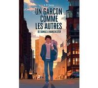 Un garçon comme les autres De Damas à Manchester A.M. Dassu (Auteur), Leslie Damant-Jeandel (Traduction), Oriol Vidal (Illustration)