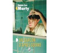 Un garçon d'après-guerre Jean-Luc Marty (Auteur)