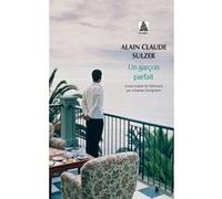 Un garçon parfait Alain Claude Sulzer (Auteur), Jacqueline Chambon (Collection dirigée par), Johannes Honigmann (Traduction)