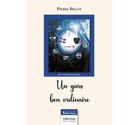 Un gars ben ordinaire - Pierre Billon - Verone Eds - broché - Autobiographie