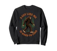 Un Gars comme Moi a du Mal à trouver des campeurs Bigfoot drôles Sweatshirt