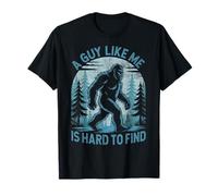 Un Gars comme Moi est Difficile de trouver des Hommes drôles dans la forêt Bigfoot T-Shirt