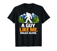 Un Gars comme Moi Marche Seul dans Les Arbres de la forêt de Bigfoot Sasquatch T-Shirt
