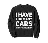 Un Gars de Voitures drôle, trop de Voitures, Parfait mécanicien Automobile de Course Sweatshirt