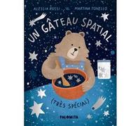 Un gâteau spatial - (très spécial) Martina Tonello (Illustration), Alessia Rossi (Auteur), Julie Mugica (Traduction)