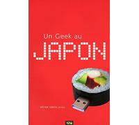 Un Geek au Japon