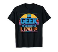 Un Geek Ne Vieillit Pas Il Level-Up T-Shirt