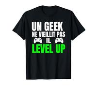 Un Geek Ne Vieillit Pas Il Level Up T-Shirt