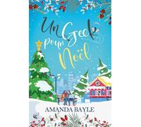 Un Geek pour Noël - Amanda Bayle - CyPLoG - broché - Roman