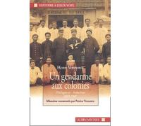 Un gendarme aux colonies : Madagascar, Indochine, 1895-1907