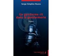 Un gendarme rit dans la gendarmerie Serge Simplice Nsana (Auteur)