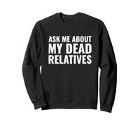 Un généalogiste drôle m'interroge sur Mes Parents décédés Sweatshirt