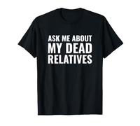 Un généalogiste drôle m'interroge sur Mes Parents décédés T-Shirt