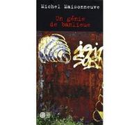 Michel Maisonneuve – Un génie de banlieue – Roman – Broché