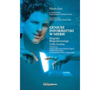 Un génie de l'informatique au paradis. Biographie du bienheureux Carl Acutis