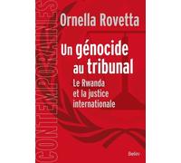 Un Génocide Au Tribunal - Le Rwanda Et La Justice Internationale