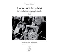 Un génocide oublié La voix brisée du peuple kurde. Récit - Béatrice Dillies - Spm Lettrage - broché - Essai