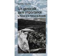 Un génocide sans importance. La France et le Vatican au Rwanda - Jean-Paul Gouteux - Tahin Party - broché - Essai