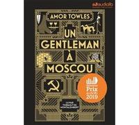 Un gentleman à Moscou Amor Towles (Auteur), Thibault De Montalembert (Lu par), Nathalie Cunnington (Traduction)