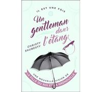 Un gentleman dans l'étang Une nouvelle vision de la princesse et la grenouille - Christy Saubesty - Pygmalion - broché - Roman