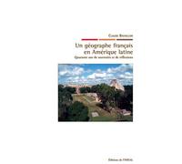 Un géographe français en Amérique latine Quarante ans de souvenirs et de réflexions - Claude Bataillon - Iheal Inst.hautes Etudes Amerique Latine - broché - Récit