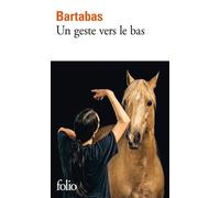 Un geste vers le bas - Bartabas - Editions gallimard - ebook (ePub) - Roman