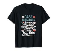 Un gestionnaire de cas qui fait des miracles T-Shirt