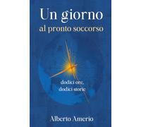 Un giorno al pronto soccorso: Racconto