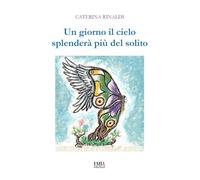 Un giorno il cielo splenderà più del solito