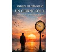 Un Giorno Solo: Nessun giorno è uguale a quello che perdi