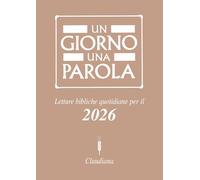 Un giorno una parola. Letture bibliche quotidiane per il 2026