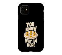 Un Gourmand Amusant pour Les Amateurs d'œufs farfelus, Vous Savez Pourquoi Je suis là Coque pour iPhone 11