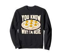 Un Gourmand Amusant pour Les Amateurs d'œufs farfelus, Vous Savez Pourquoi Je suis là Sweatshirt