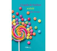 Un goût de bonbon acidulé