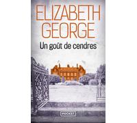 Un goût de cendres Elizabeth George (Auteur), Dominique Wattwiller (Traduction)