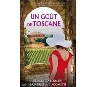 Un goût de Toscane - Elisabetta Flumeri - City - broché - Essai