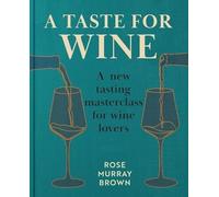 Un goût pour le vin Une nouvelle masterclass de dégustation pour l'amour du...