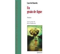 Un grain de figue Lancelot Hamelin (Auteur)