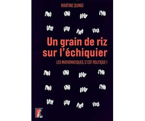 Un grain de riz sur l'échiquier: Les mathématiques, c'est politique !