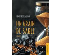 Un grain de sable (tome 1) - Isabelle Clauson - Jets D'encre - broché - Récit