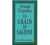 Un grain de Sagesse Arnaud Desjardins (Auteur)