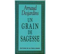 Un grain de Sagesse Arnaud Desjardins (Auteur)