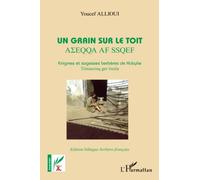 Youcef Allioui – Un grain sur le toit : Enigmes et sagesses berbères de Kabylie – Broché